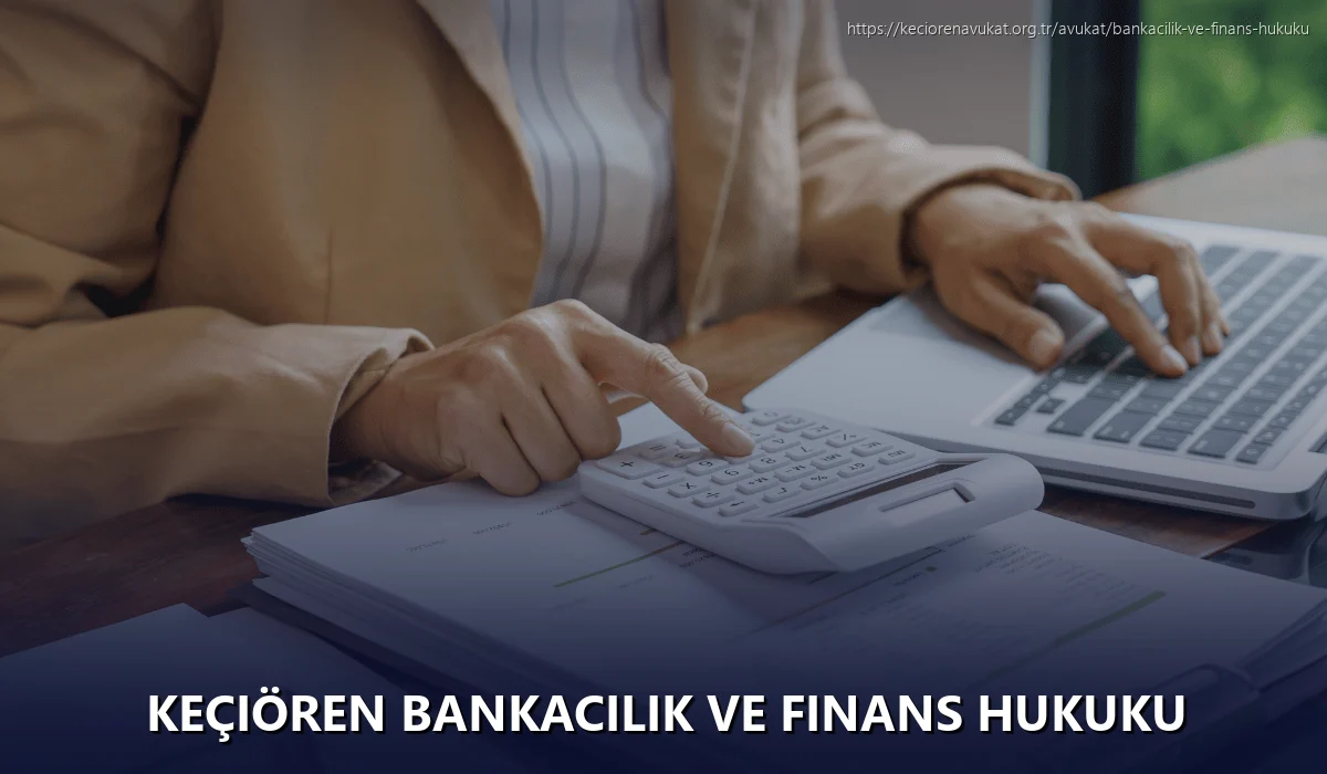 Keçiören Bankacılık ve Finans Hukuku