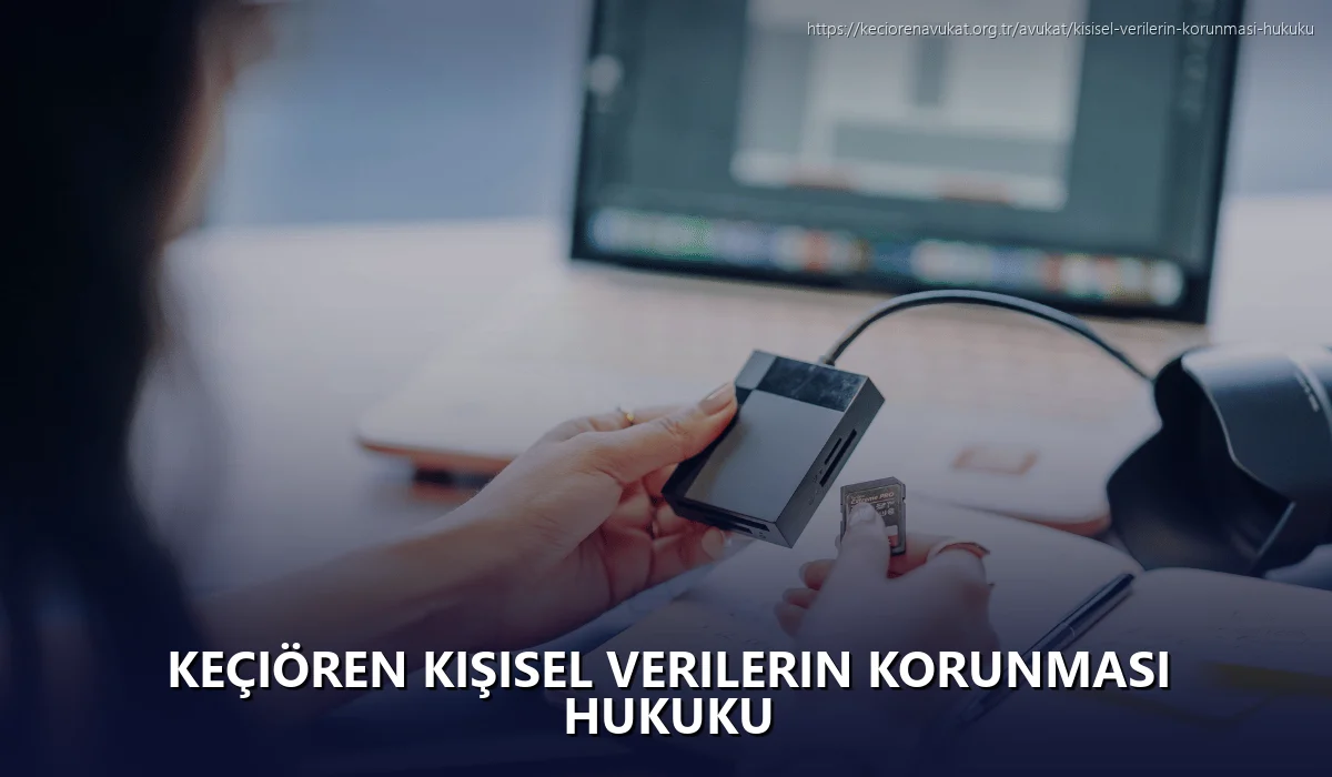 Keçiören Kişisel Verilerin Korunması Hukuku