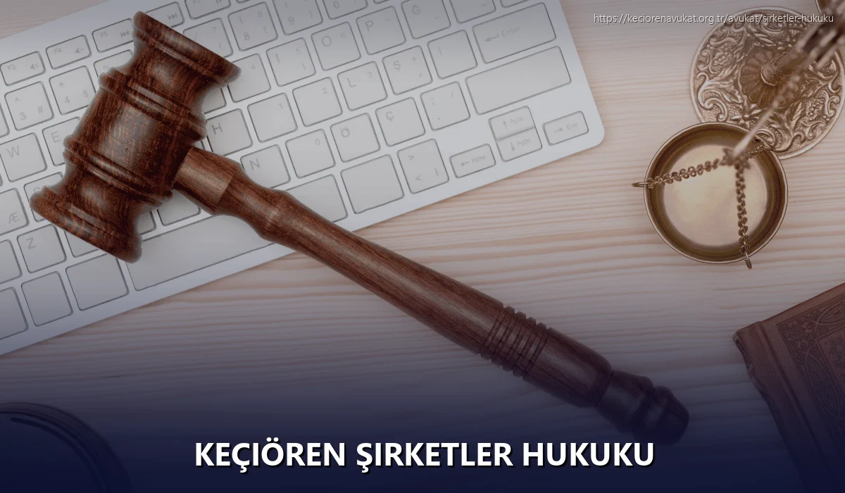 Keçiören Şirketler Hukuku